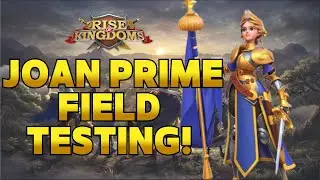 Joan of Arc Prime Field Testing - New Field Meta!? | Rise of Kingdoms