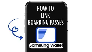 How to Add Boarding Passes to Samsung Wallet (2025) &ndash; Easy Step-by-Step Guide!