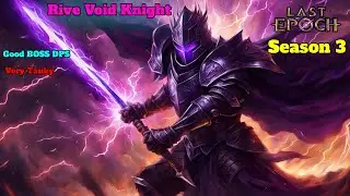 Last Epoch Void Knight Rive - 1000 Corruption Uber Aberroth KILL Amazing Damage + Tankiness Season 3