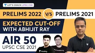 Prelims 2022 v/s Prelims 2021 | Expected Cut-Off | Abhijit Ray | AIR 50, UPSC CSE 2021