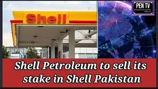 Shell Petroleum to sell its stake in Shell Pakistan #Shellpakistan #shell #pakistan_english_news