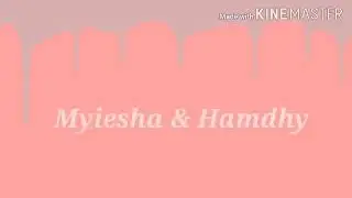 Myiesha & Hamdhy Intro July 6, 2020