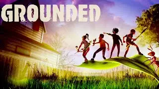 Grounded 1.0. Gameplay Walkthrough Part 1 (Full Release)