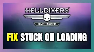 How to FIX HELLDIVERS Dive Harder Edition Stuck on Loading Screen / Not Loading