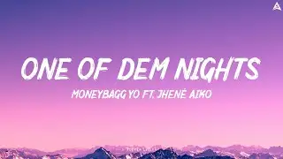 Moneybagg Yo ft. Jhen&eacute; Aiko - One Of Dem Nights ( Lyrics )