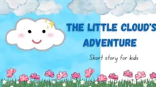 THE LITTLE CLOUD'S ADVENTURE | SHORT STORY FOR KIDS | ENGLISH STORY