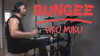 BUNGEE - FIKU MIKU [ DRUM COVER ]