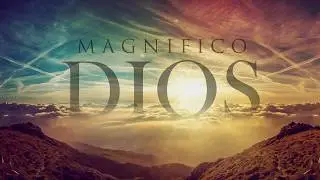 Magn&iacute;fico Dios