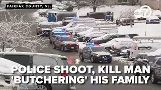 Man 'butchering&rsquo; his family inside Fairfax County apartment fatally shot by police