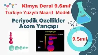9.SINIF KİMYA(MAARİF MODEL)-PERİYODİK ÖZELLİKLER - ATOM YARIÇAPI 2026 #kimyadersleri #tytkimya