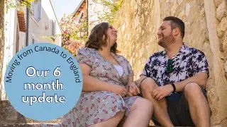 6 Month Update - How Are We Adjusting to Life in the UK?
