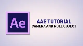 Animating With The Camera and Null Object