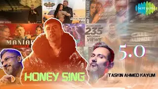 Honey Sing Mashup 5.0 || Taskin Ahmed Kayum