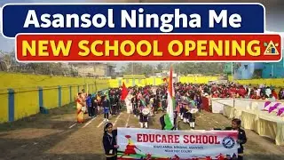 Asansol Ningha Me New School Opening 🎉 | Education Ki Nayi Shuruaat #vlog #vlogger #youtubevideo 