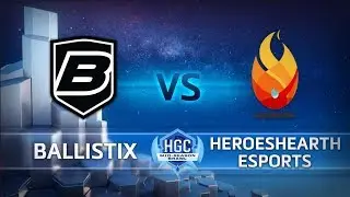 HGC 2018 - Mid-Season Brawl - Playoffs Day 1 - Ballistix vs. Heroeshearth Game 1