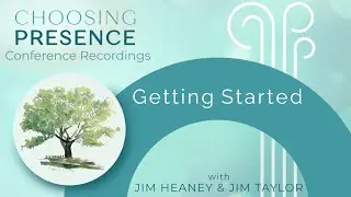 1.1 - CHOOSING PRESENCE: Getting Started