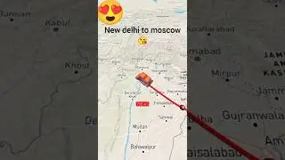 new delhi india to moscow russia route by road 🙏 #viralvideo #shorts