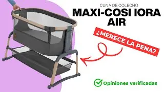 Cuna de Colecho Maxi-Cosi Iora Air | ¿Merece la pena? | Opinión