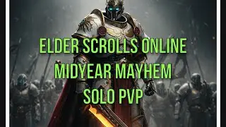 Elder Scrolls Online | Midyear Mayhem | Update 48 | Solo PvP