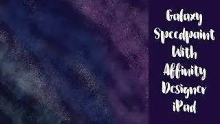 Speedpaint Galaxy Background Affinity Designer iPad.