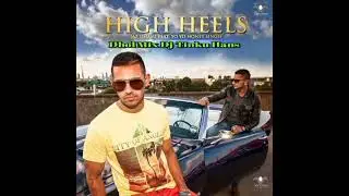 High Heels Jaz Dhami Ft. Yo Yo Honey Singh Dhol Mix Dj Tinku Hans Song Download Link Comment Box👇