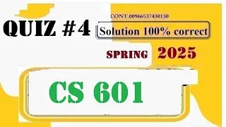 CS601 QUIZ 4 SOLUTION 2025