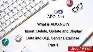 ADO.NET part 1 | Insert , Delete , Update and Display data of SQL server database part 1