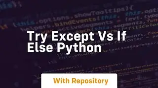 try except vs if else python