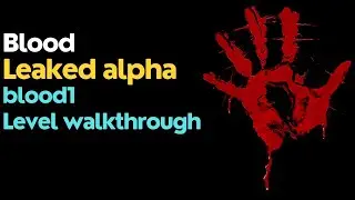 Blood leaked alpha - blood1 (full level walkthrough)