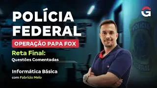 Concurso PF | Reta Final: Questões Comentadas | Informática Básica