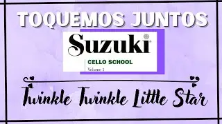 SUZUKI Vol. 1 Cello - Twinkle Twinkle Little Star (Incluye Explicación)