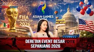 🔴BUKAN VIRAL STORY: Deretan Event Besar Sepanjang Tahun 2026, Ada Fifa World Cup hingga Asian Games
