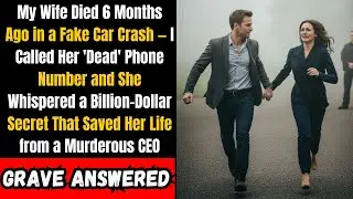 [My Wife Died 6 Months Ago in a Fake Car Crash &mdash; I Called Her 'Dead' Phone Number and She.....