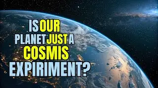 Is Our Planet Just a Cosmic Experiment? | The Lazy Cosmos