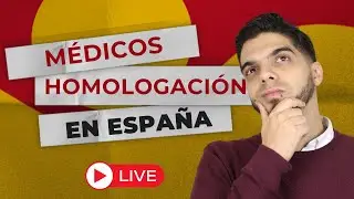 Homologación de Médicos en España 2025 | Guía Completa y Requisitos
