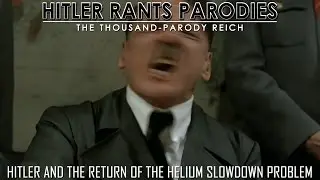 Hitler and the return of the helium slow motion problem