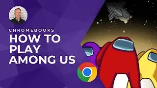 How to Play Among Us on a Chromebook in 2025 (Easy Install & Setup)