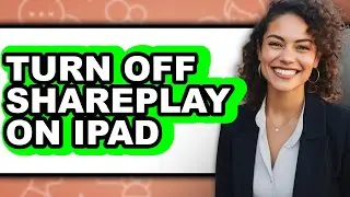 How to Turn Off Shareplay on Ipad - Step by Step