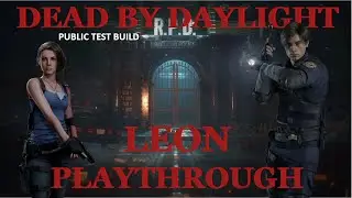 Dead by Daylight - Leon Playthrough - Public Test Build