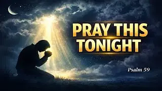 Night Prayer for Protection, Peace, and Safety | Psalm 59 |