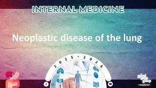 Revision of L10: Neoplastic  disease of lung; Internal medicine