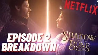 EPISODE 2 BREAKDOWN | NETFLIX'S SHADOWN AND BONE