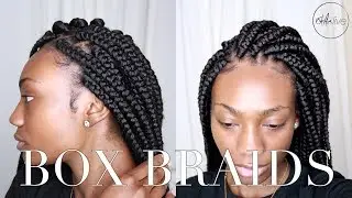 HAIR | BOX BRAIDS! (PROTECTIVE STYLING FOR NATURAL HAIR)