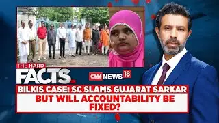 Bilkis Bano Case: SC Strikes Down Gujarat Govt’s Remission Order, Asks Them to Surrender | News18