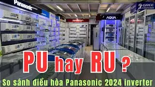 N&ecirc;n mua điều h&ograve;a Panasonic d&ograve;ng PU hay RU 2024 ? So s&aacute;nh chi tiết tr&aacute;nh bị hớ khi mua | Ch&acirc;n Ngắn RV