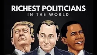 Top 10 Richest Politicians In The World