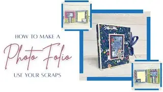 How to Make A Photo Folio - Use Your Scraps