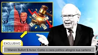 AVISO DE WARREN BUFFETT: COMO O CAOS POLÍTICO ATINGIRÁ SUA CARTEIRA