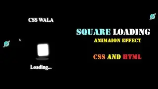 Square-Box Loading Css Effect  Animation || Css Wala