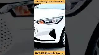 BYD E6 MPV Electric Car| India's first premium car in ev segment